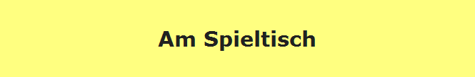Am Spieltisch